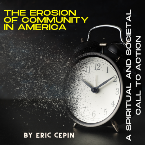 The Erosion of Community in America: A Spiritual and Societal Call to Action